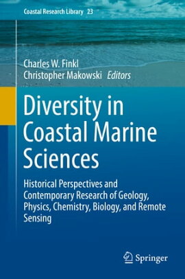 Diversity in Coastal Marine Sciences Historical Perspectives and Contemporary Research of Geology, Physics, Chemistry, Biology, and Remote Sensing