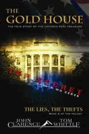 The Gold House - The Lies, The Thefts Book Two of The Gold House trilogy【電子書籍】[ John Clarence ]