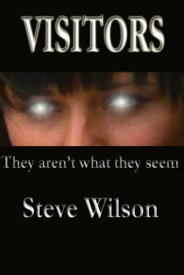 Visitors【電子書籍】[ Steven Patrick Wilson ]