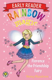 Florence the Friendship Fairy【電子書籍】[ Daisy Meadows ]