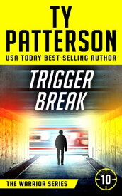 Trigger Break【電子書籍】[ Ty Patterson ]