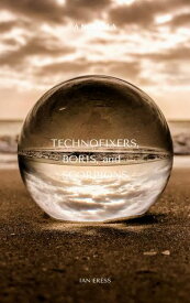 Technofixers, Boris, and Scorpions【電子書籍】[ Ian Eress ]