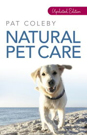 Natural Pet Care【電子書籍】[ Pat Coleby ]