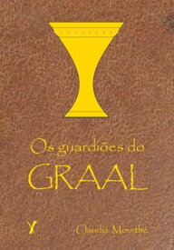 Os Guardi?es do Graal【電子書籍】[ Claudia Mourth? ]