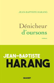 D?nicheur d'oursons roman【電子書籍】[ Jean-Baptiste Harang ]