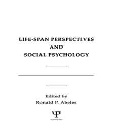Life-span Perspectives and Social Psychology【電子書籍】