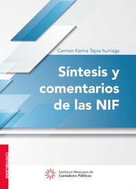 S?ntesis y comentarios de las NIF【電子書籍】[ Carmen Karina Tapia Iturriaga ]