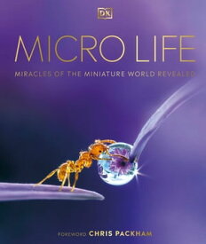 Micro Life Miracles of the Miniature World Revealed【電子書籍】[ DK ]