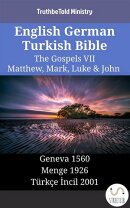 English German Turkish Bible - The Gospels VII - Matthew, Mark, Luke & John