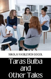 Taras Bulba and Other Tales Nikolai Gogol : A Thought-Provoking Work That Stands the Test of Time【電子書籍】[ Nikolai Gogol ]