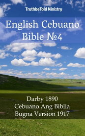 English Cebuano Bible No.4 Darby 1890 - Cebuano Ang Biblia, Bugna Version 1917【電子書籍】[ TruthBeTold Ministry ]