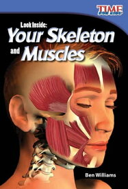 Look Inside: Your Skeleton and Muscles【電子書籍】[ Ben Williams ]