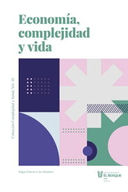 Econom?a, complejidad y vida【電子書籍】[ Edgar Ernesto Caro Ram?rez ]