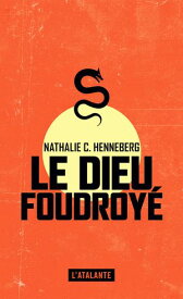 Le Dieu foudroy? 【電子書籍】[ Nathalie C. Henneberg ]