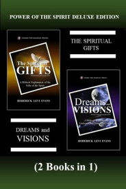 Power of the Spirit Deluxe Edition (2 Books in 1): The Spiritual Gifts & Dreams and Visions【電子書籍】[ Roderick L. Evans ]