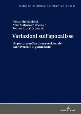 Variazioni sull'apocalisse Un percorso nella cultura occidentale dal Novecento ai giorni nostri