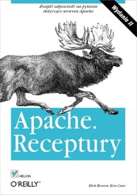 Apache. Receptury. Wydanie II【電子書籍】[ Rich Bowen ]