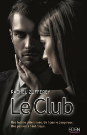 Le club【電子書籍】[ Rachel Zufferey ]