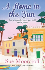 A Home in the Sun【電子書籍】[ Sue Moorcroft ]