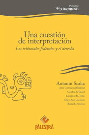 Una cuesti?n de interpretaci?n Los tribunales federales y los derechos【電子書籍】[ Antonin Scalia ]