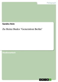 Zu Heinz Budes 'Generation Berlin'【電子書籍】[ Sandra Hein ]