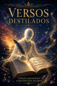 Versos destilados 【電子書籍】[ Evelin Jonathan Concepcion Duarte ]