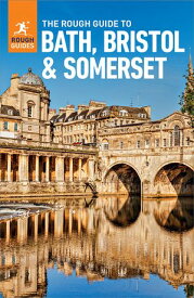 The Rough Guide to Bath, Bristol & Somerset: Travel Guide eBook【電子書籍】[ Rough Guides ]