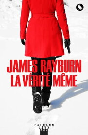 La V?rit? m?me【電子書籍】[ James Rayburn ]