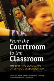 From the Courtroom to the Classroom The Shifting Landscape of School Desegregation【電子書籍】