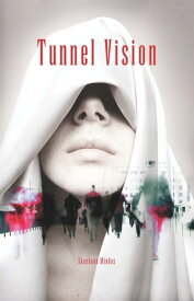 Tunnel Vision【電子書籍】[ Shandana Minhas ]