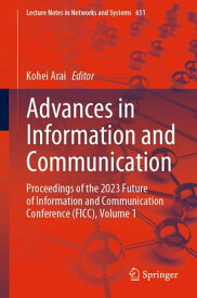 Advances in Information and Communication Proceedings of the 2023 Future of Information and Communication Conference (FICC), Volume 1【電子書籍】