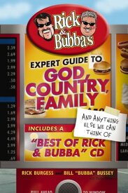 Rick & Bubba's Expert Guide to God, Country, Family, and Anything Else We Can Think Of【電子書籍】[ Rick Burgess ]