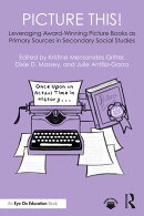Picture This! Leveraging Award-Winning Picture Books as Primary Sources in Secondary Social Studies