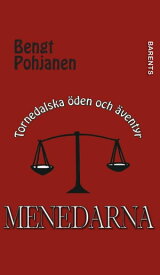Menedarna - Tornedalska ?den och ?ventyr【電子書籍】[ Bengt Pohjanen ]
