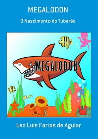 Megalodon【電子書籍】[ Leo Luis Farias De Aguiar ]