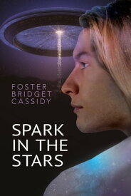 Spark in the Stars【電子書籍】[ Foster Bridget Cassidy ]