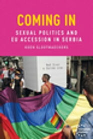 Coming in Sexual politics and EU accession in Serbia【電子書籍】[ Koen Slootmaeckers ]