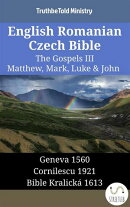 English Romanian Czech Bible - The Gospels III - Matthew, Mark, Luke & John