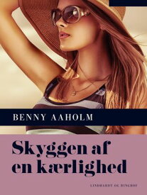 Skyggen af en k?rlighed【電子書籍】[ Benny Aaholm ]