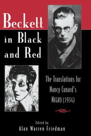 Beckett in Black and Red The Translations for Nancy Cunard's Negro【電子書籍】
