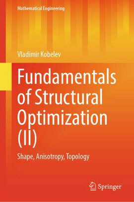 Fundamentals of Structural Optimization (II) Shape, Anisotropy, Topology
