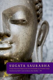 Sugata Saurabha An Epic Poem from Nepal on the Life of the Buddha by Chittadhar Hridaya【電子書籍】[ Todd T. Lewis ]