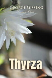 Thyrza【電子書籍】[ George Gissing ]