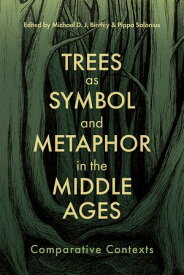 Trees as Symbol and Metaphor in the Middle Ages Comparative Contexts【電子書籍】[ Professor Samer Akkach ]