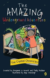 Crystal Chronicles Book 1: The Amazing Underground Adventure (Edition 2)【電子書籍】[ Paddy Muldoon ]