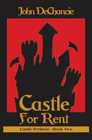 Castle for Rent【電子書籍】[ John DeChancie ]