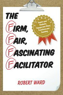 The Firm, Fair, Fascinating Facilitator