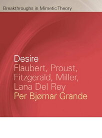 Desire Flaubert, Proust, Fitzgerald, Miller, Lana Del Rey【電子書籍】[ Per Bj?rnar Grande ]