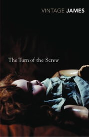 The Turn of the Screw and Other Stories The Romance of Certain Old Clothes, The Friends of the Friends and The Jolly Corner【電子書籍】[ Henry James ]