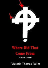 Where Did That Come From【電子書籍】[ Victoria Thomas Poller ]